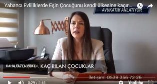 Yabancı Evliliklerde Eşin Çocuğunu kendi ülkesine kaçırması | Avukatım Anlatıyor