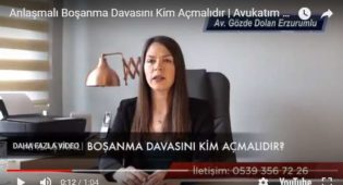 Anlaşmalı Boşanma Davasını Kim Açmalıdır | Avukatım Anlatıyor