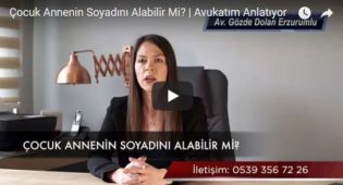 Çocuk Annenin Soyadını Alabilir Mi? | Avukatım Anlatıyor