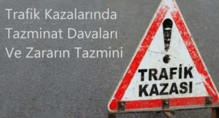 Trafik Kazalarında Tazminat Davaları Ve Zararın Tazmini